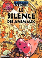 Couverture La vache, tome 5 : Le silence des animaux Editions Casterman 1996