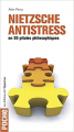 Couverture Nietzsche Antistress en 99 pilules philosophiques Editions de l'Opportun 2014