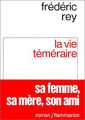Couverture La vie téméraire Editions Flammarion 1992