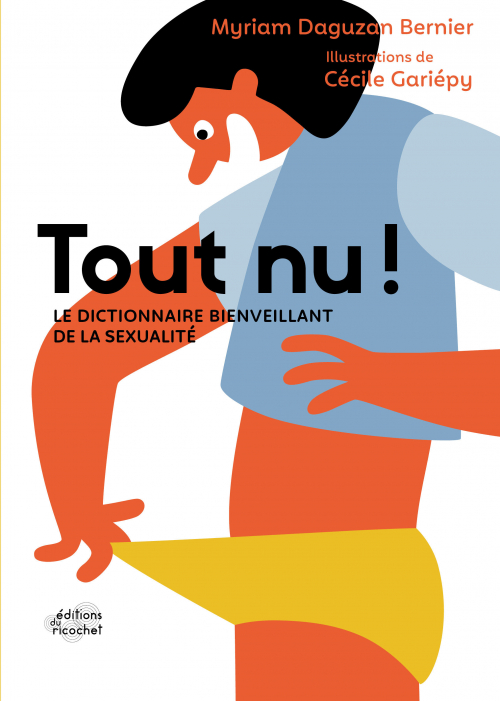 Tout Nu Le Dictionnaire Bienveillant De La Sexualité Myriam Daguzan Bernier Marine Stouppou 7683