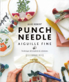 Couverture Punch Needle aiguille fine - Techniques de broderie et créations Editions Marabout 2019