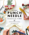 Couverture Punch Needle aiguille fine : Techniques de broderie et créations Editions Marabout 2019