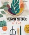 Couverture Punch Needle et Cie - Techniques et créations de broderie magique Editions Marabout 2018