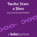Couverture 12 ans dans l'esclavage / 12 years a slave / Esclave pendant 12 ans Editions Kobo (Originals) 2019