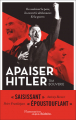 Couverture Apaiser Hitler : Ils voulaient la paix, ils eurent le déshonneur et la guerre...  Editions Flammarion (Au fil de l'histoire) 2020