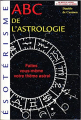 Couverture ABC de l'astrologie : Faites vous-même votre thème astral Editions Grancher (Abc esoterisme) 2001