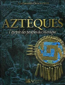 Couverture Aztèques : l'épopée des peuples du Mexique Editions Sélection du Reader's digest (Les Grandes Civilisations) 2002