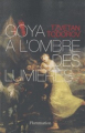 Couverture Goya à l'ombre des Lumières Editions Flammarion 2011