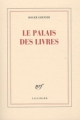 Couverture Le palais des livres Editions Gallimard  (Blanche) 2011