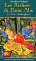 Couverture Les Ateliers de Dame Alix, tome 6 : Les Triomphes Editions Pocket 2010
