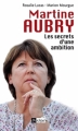 Couverture Martine Aubry : Les secrets d'une ambition Editions L'Archipel 2011