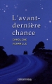 Couverture L'avant-dernière chance Editions Calmann-Lévy 2009