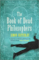 Couverture The Book Of Dead Philosophers Editions Granta Books 2011