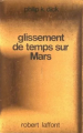 Couverture Glissement de temps sur Mars Editions Robert Laffont (Ailleurs et demain : Classiques) 1981