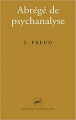 Couverture Abrégé de psychanalyse  Editions Presses universitaires de France (PUF) (Bibliothèque de psychanalyse) 2001
