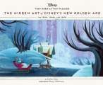 Couverture They drew as they pleased, book 6: The Hidden Art of Disney's New Golden Age - the 1990's, 2000's and 2010's Editions Chronicle Books 2020