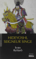 Couverture Hideyoshi seigneur singe Editions du Rocher 2008
