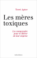 Couverture Les Mères toxiques : Les comprendres pour se libérer de leur emprise  Editions Ixelles  2013