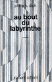 Couverture Au bout du labyrinthe Editions Robert Laffont (Ailleurs & demain) 1972