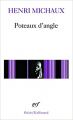Couverture Poteaux d'angle  Editions Gallimard  (Poésie) 2004