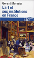 Couverture L'Art et ses institutions en France : De la Révolution à nos jours Editions Folio  (Histoire) 1995