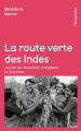 Couverture La route verte des Indes Editions Rue de l'échiquier (Conversations écologiques) 2018