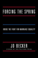 Couverture Forcing the Spring: Inside the Fight for Marriage Equality Editions Penguin Books 2014