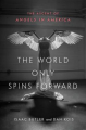 Couverture The World Only Spins Forward: The Ascent of Angels in America Editions Bloomsbury 2018