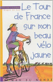 Couverture Le tour de France sur mon beau vélo jaune Editions Rue du Monde (Roman du monde) 2003