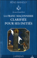 Couverture La franc-maçonnerie clarifiée pour ses initiés, tome 1 : L'apprenti Editions Dervy 2011
