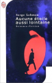 Couverture Aucune étoile aussi lointaine Editions J'ai Lu (Science-fiction) 1998
