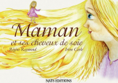 Couverture Maman et ses cheveux de soie Editions Nats 2014
