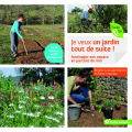 Couverture Je veux un jardin tout de suite ! Editions Terre vivante 2020