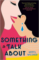 Couverture Something to talk about Editions Piatkus Books 2020