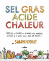 Couverture Sel, gras, acide, chaleur Editions du Chêne 2019