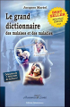 Couverture Le grand dictionnaire des malaises et des maladies Editions Quintessence 2007