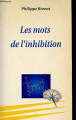 Couverture Les mots de l'inhibition Editions L'Esprit du temps 1996