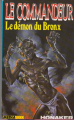 Couverture Le commandeur, tome 1 : Le Démon du Bronx / Bronx céremonial / Magie noire dans le Bronx Editions Media 1000 1988