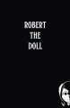 Couverture Robert the doll Editions Phantom Press 2014