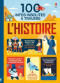Couverture 100 infos insolites à travers l'Histoire Editions Usborne 2018
