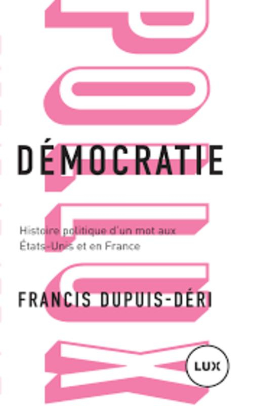 Couverture Démocratie : Histoire politique d'un mot aux Etats-Unis et en France