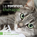 Couverture La ronron thérapie : ces chats qui nous guérissent Editions Le Courrier du Livre 2009