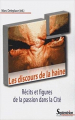 Couverture Les discours de la haine. Récits et figures de la passion dans la Cité Editions Septentrion 2009