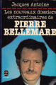 Couverture Les nouveaux dossiers extraordinaires de Pierre Bellemare. Editions Le Livre de Poche 1986