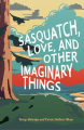 Couverture Sasquatch, Love, and Other Imaginary Things Editions Simon Pulse 2017