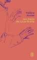 Couverture Les mains de Louis Braille Editions J'ai Lu 2020