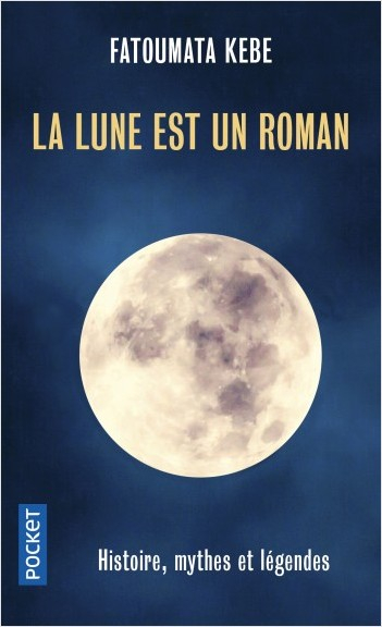 Couverture La Lune est un roman : Histoire, mythes & légendes