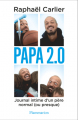 Couverture Papa 2.0 Journal intime d'un père normal (ou presque) Editions Flammarion 2020