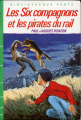 Couverture Les Six Compagnons et les pirates du rail Editions Hachette (Bibliothèque Verte) 1970