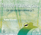 Couverture Ne m'embrassez pas...(je suis très bien comme ça !) Editions Lire c'est partir 2016